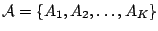 ${\cal A} = \{A_1, A_2,
\dots, A_K\}$